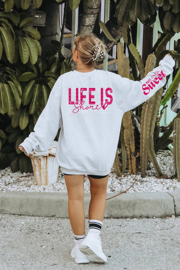 HOODIE & CREWNECK LIFE IS SHORT MAKE IT SWEET